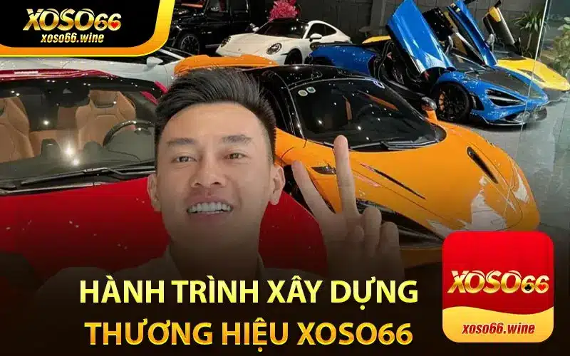 Hành Trình Xây Dựng Thương Hiệu Cùng CEO XOSO66