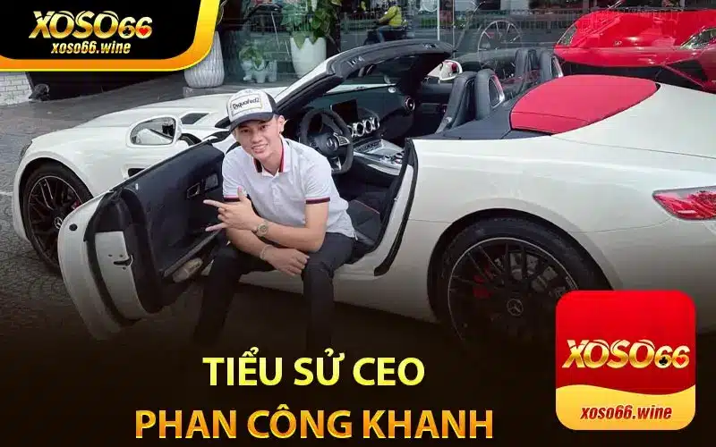 Tiểu Sử CEO Phan Công Khanh
